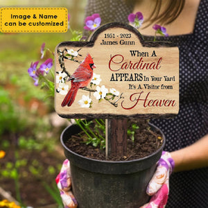 When A Cardinal Appears In Your Yard It’s A Visitor From Heaven - Personalized Plaque Stake