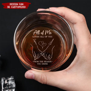 All Of Me Loves All Of You - Couple Personalized Custom Whiskey Glass
