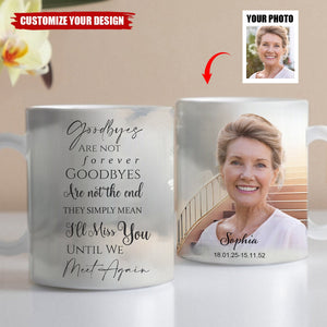 Goodbyes Are Not Forever-Personalized Memorial Mug