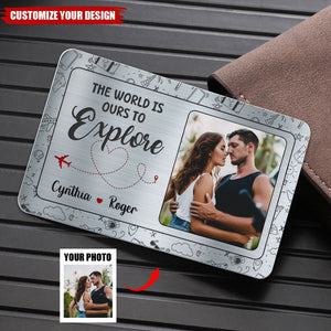 The World Is Ours To Explore - Travel Personalized Custom Wallet Card - Gift For Couples And Adventurers