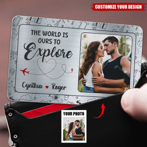The World Is Ours To Explore - Travel Personalized Custom Wallet Card - Gift For Couples And Adventurers