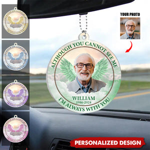 Although You Cannot See Me, I'm Always With You - Personalized Acrylic Car Ornament