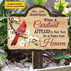 When A Cardinal Appears In Your Yard It’s A Visitor From Heaven - Personalized Plaque Stake