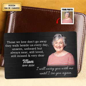 Those We Love Don't Go Away - Personalized Photo Aluminum Wallet Card