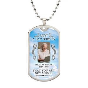 Not A Day Goes By That You Are Not Missed Personalized Dogtag Necklace