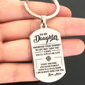 DAUGHTER MOM - ALWAYS BE SAFE - KEY CHAIN
