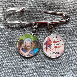 I Am Always With You - Personalized Lapel Pin, Memorial Gift