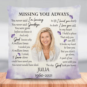 Missing You Always The Day God Took You Home Personalized Upload Photo Pillowcase