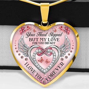 Your Heart Stopped But My Love For You Did Not Heart Necklace