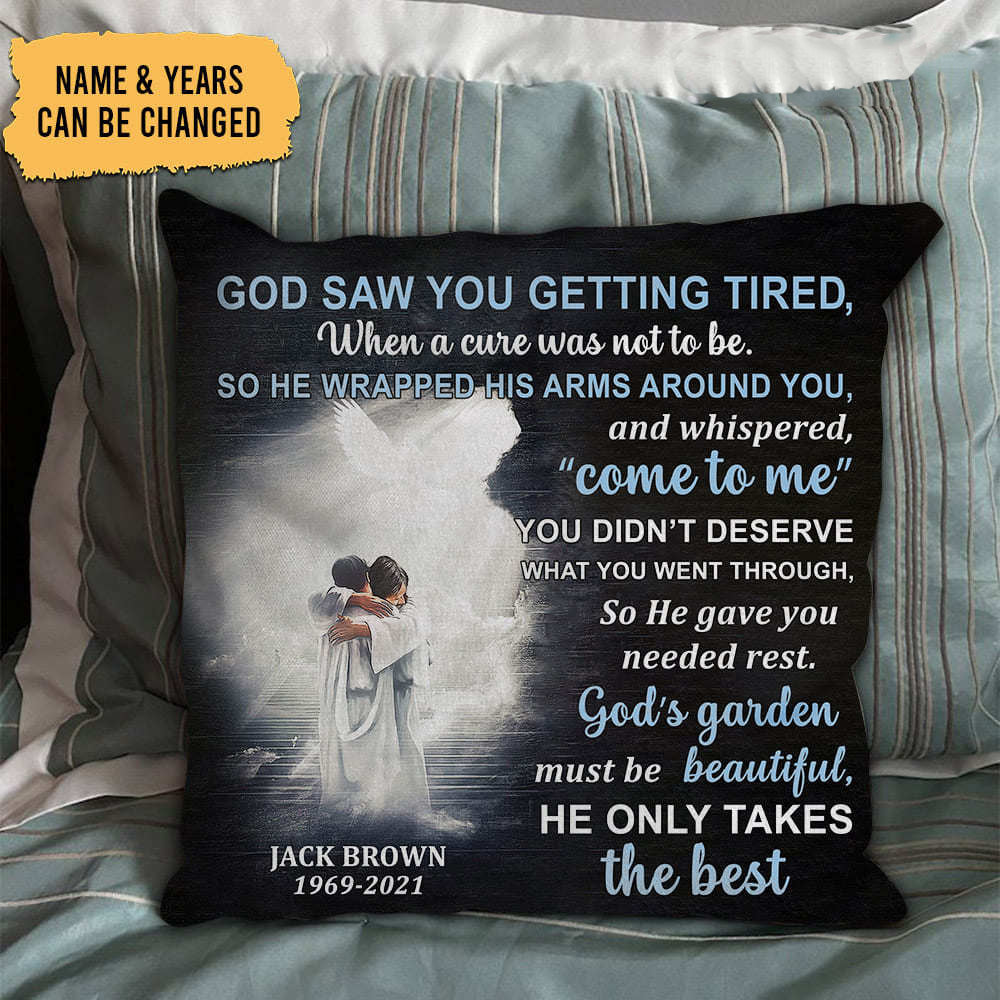 God Saw You Getting Tired Personalized Pillow Case HAPPARY God saw you getting tired personalized pillow case happary