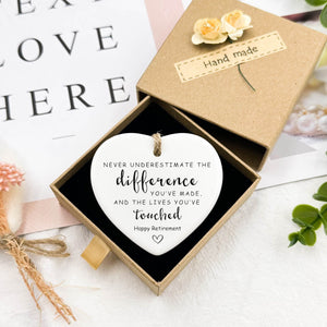 Never Underestimate the Difference You Made and the Lives You Touched Retirement Ornament