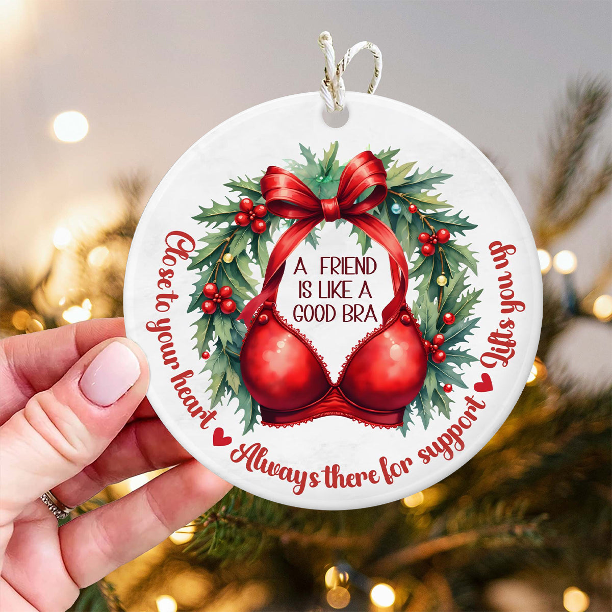 A Good Friend Is Like A Bra Round Christmas Ornament, Funny Christmas Present