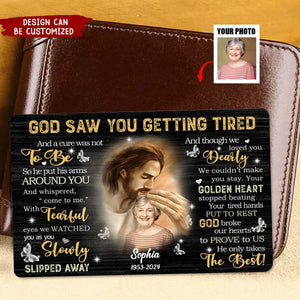 Personalized Upload Photo God Saw You Getting Tired Wallet Card