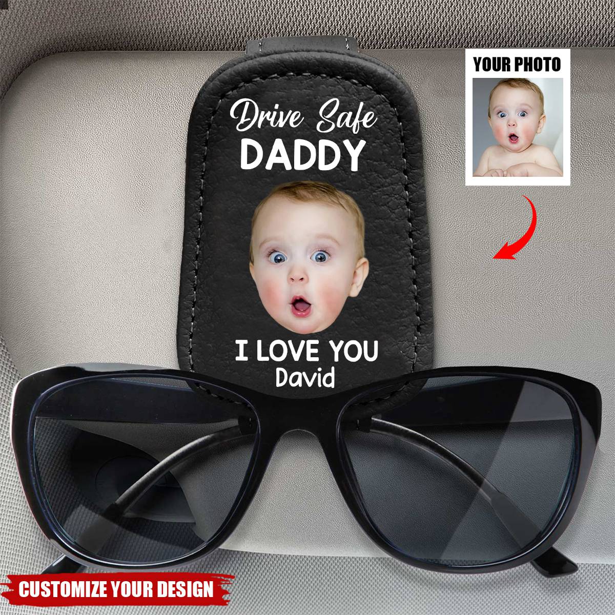 Custom Photo Drive Safe Daddy, Love Always - Family Personalized Sunglasses Holder For Car Visor