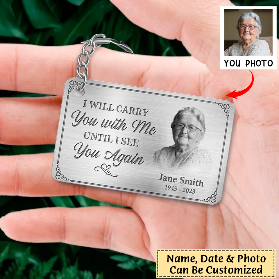 Custom Photo I'll Carry You With Me Personalized Stainless Steel Keychain