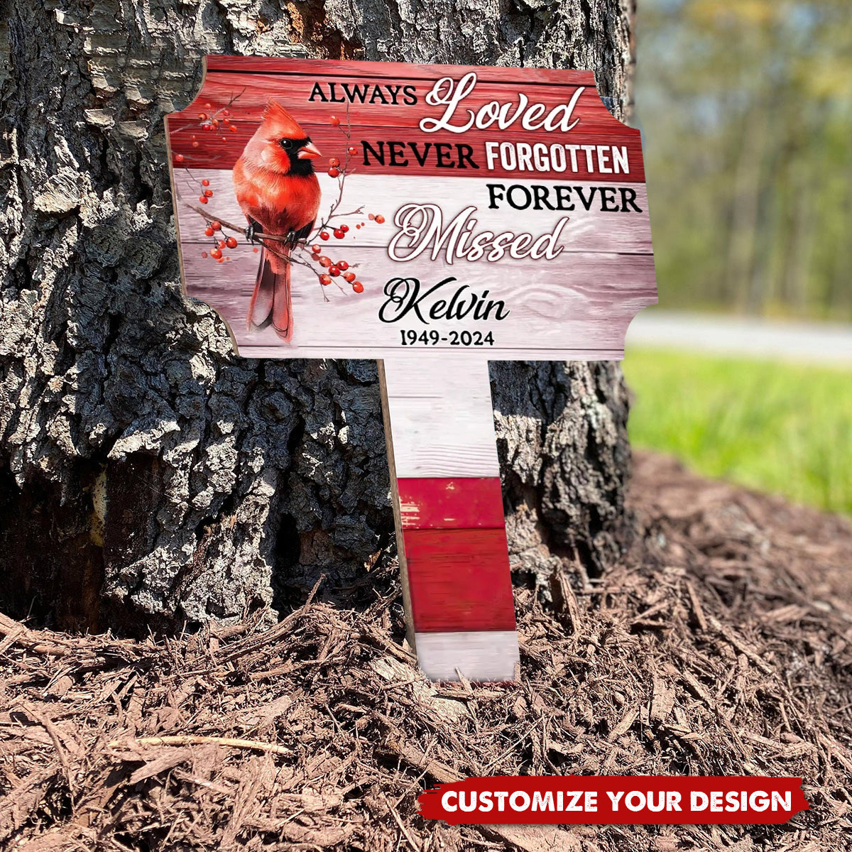 Always Loved Never Forgotten Forever Missed - Memorial Personalized Acrylic Garden Stake