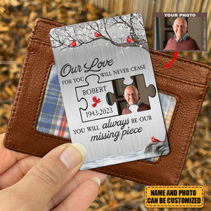 You Will Always Be Our Missing Piece - Personalized Aluminum Photo Wallet Card