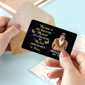 My Mind Still Talks To You - Memorial Personalized Custom Aluminum Wallet Card