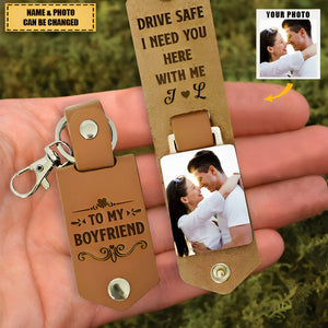 Drive Safe I Need You Here With Me - Personalized Leather Photo Keychain