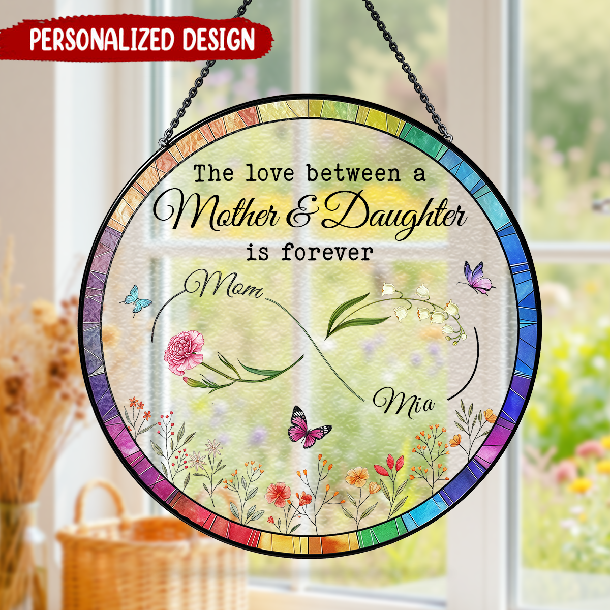 The Love Between Mother and Daughter is Forever - Personalized Suncatcher