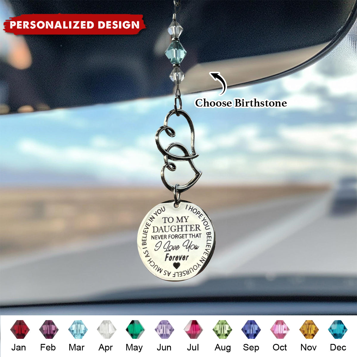 To My Daughter Never Forget I Love You Forever - Personalized Birthstone Crystal  Car Charm