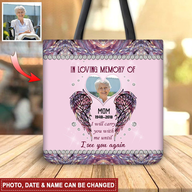 Personalized I Will Carry You With Me Until I See You Again Tote Bag