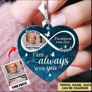 Personalized Upload Photo I Am Always With You Memorial Acrylic Keychain