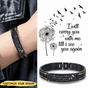 I Will Carry You With Me Personalized Stainless Steel Bracelet