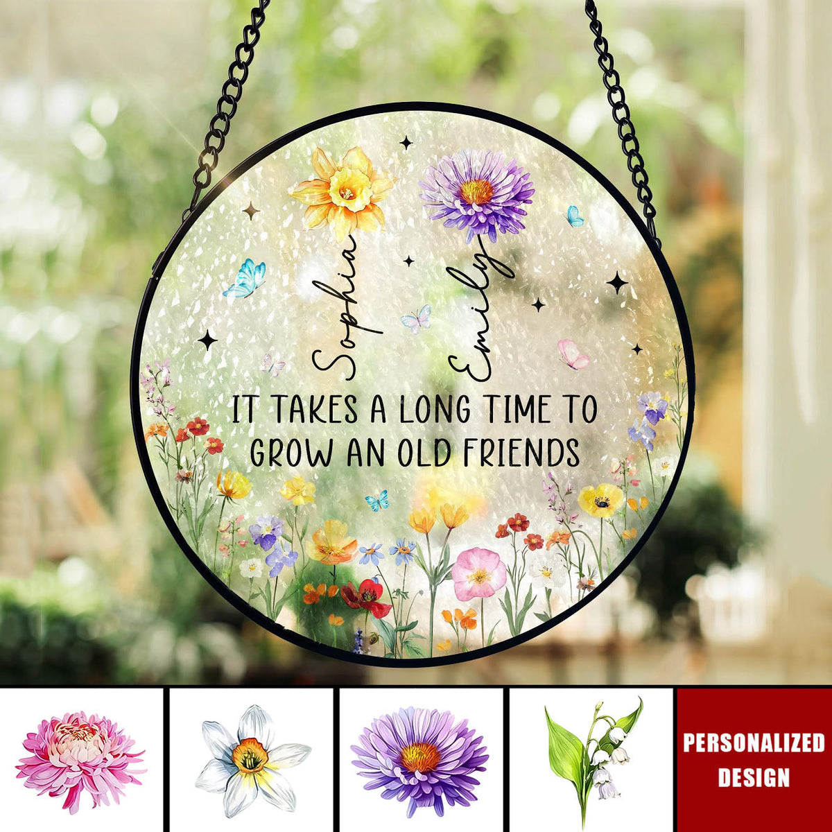 It Takes A Long Time To Grow An Old Friend - Personalized Window Stained Suncatcher