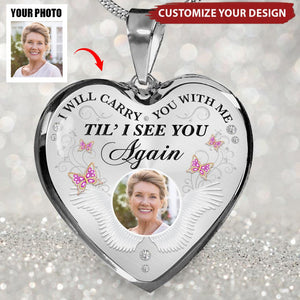 I Will Carry You With Me Til' I See You Again Memory Personalized Heart Necklace