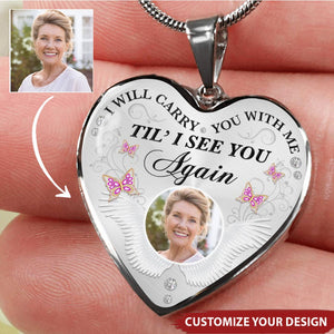 I Will Carry You With Me Til' I See You Again Memory Personalized Heart Necklace