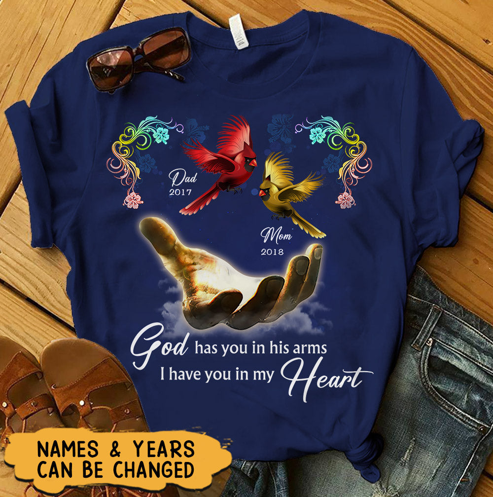 God has you in his arms I have you in my heart Cardinal Memorial Dad & Mom Custom Name Personalized T-shirt