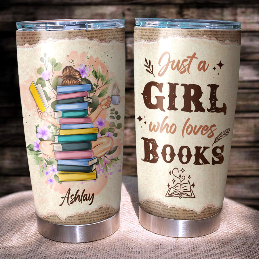 Personalized Just A Girl Who Loves Books Tumbler, Gift For Her