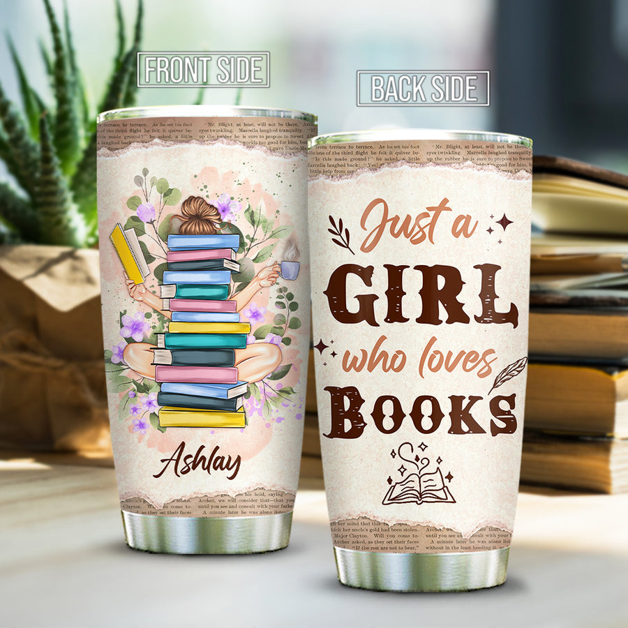 Personalized Just A Girl Who Loves Books Tumbler, Gift For Her