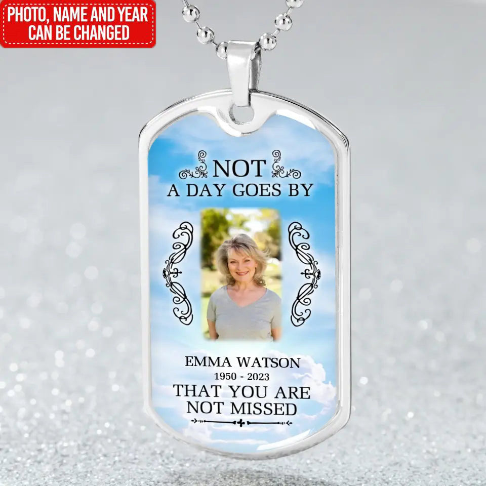 Not A Day Goes By That You Are Not Missed Personalized Dogtag Necklace