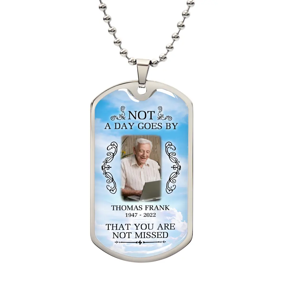 Not A Day Goes By That You Are Not Missed Personalized Dogtag Necklace