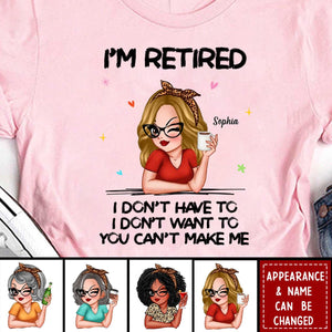 I‘m Retired You Can’t Make Me Retirement Gift Personalized T-Shirt