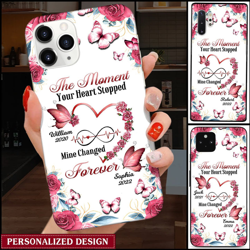 The Moment Your Heart Stopped, Mine Changed Forever Personalized Phone Case