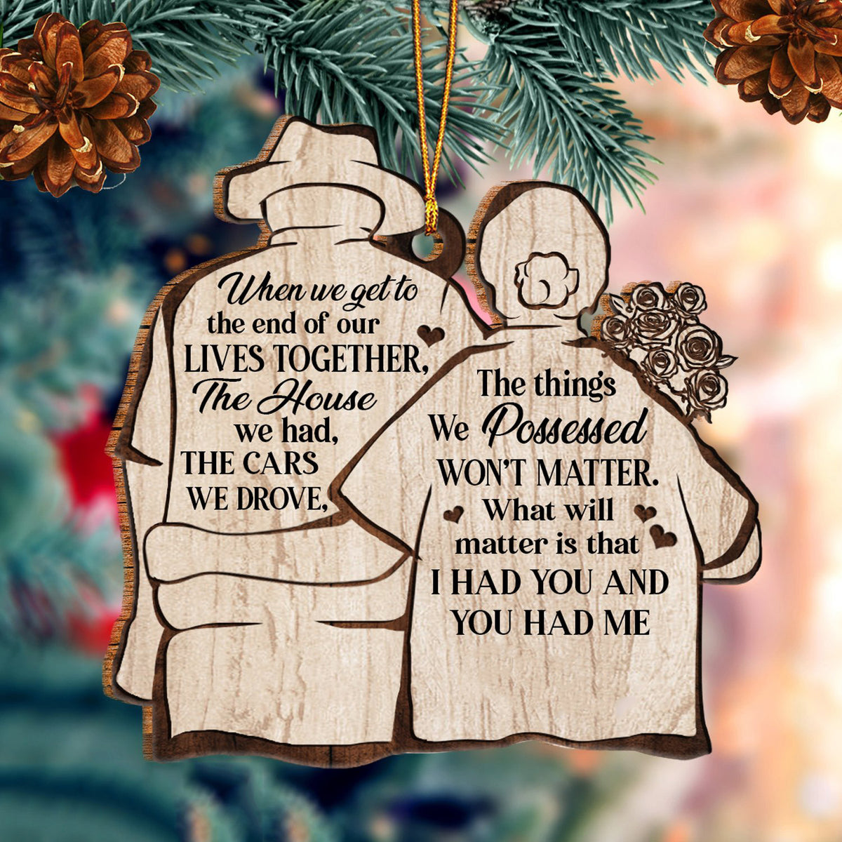 I Had You & You Had Me Ornament