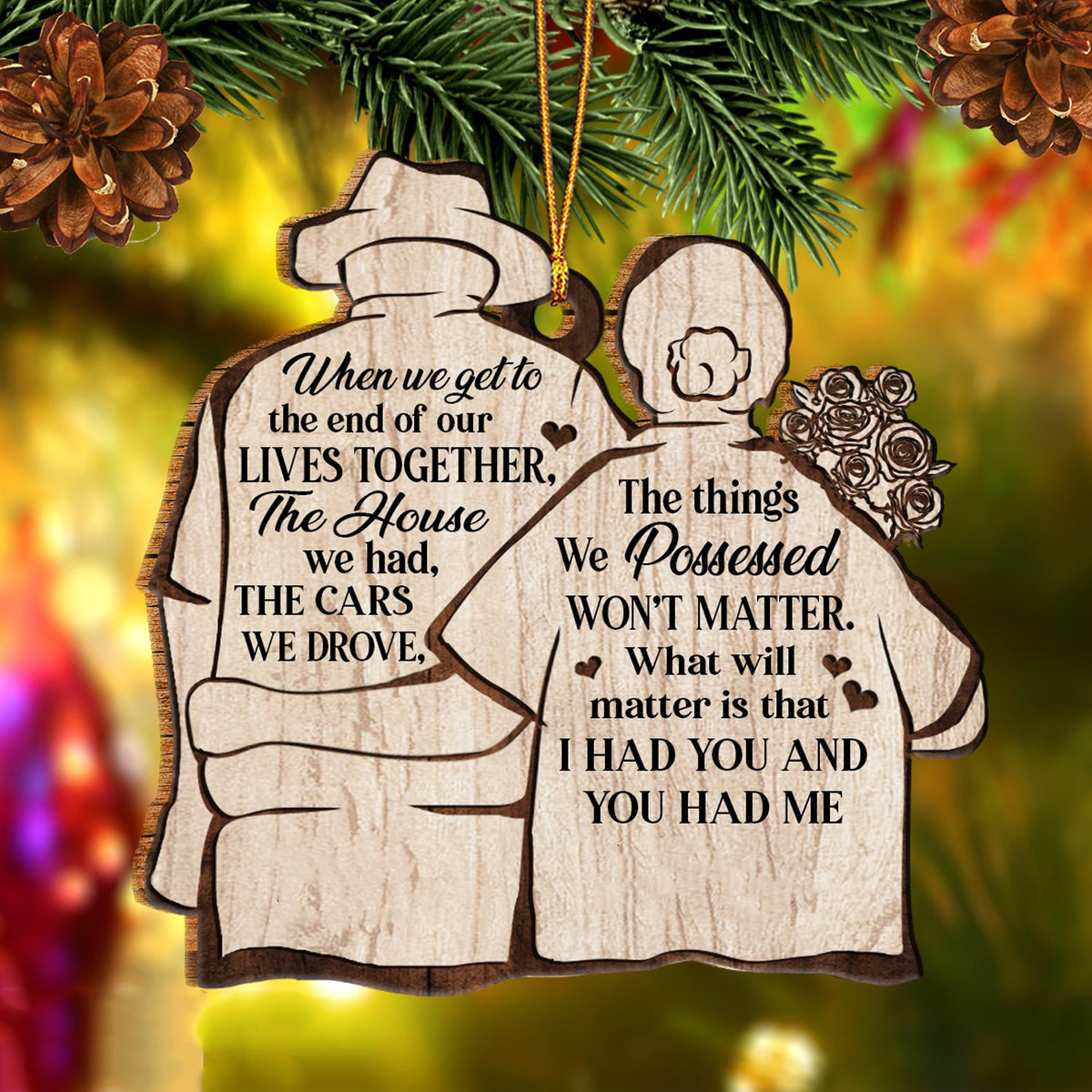 I Had You & You Had Me Ornament