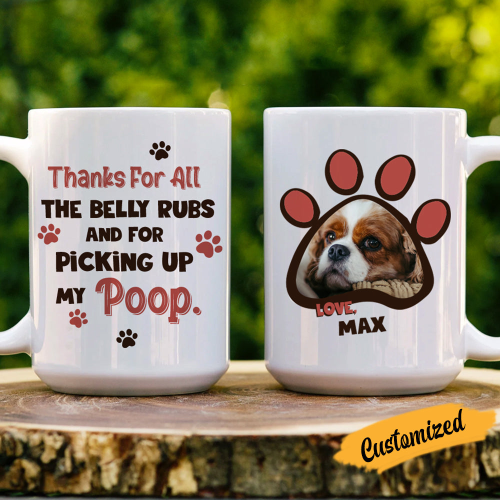 Thanks For All The Belly Rubs - Dog Lovers Coffee Mug