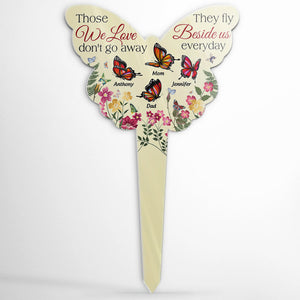 Those We Love Fly Beside Us Everyday - Memorial Gift - Personalized Custom Butterfly Acrylic Plaque Stake