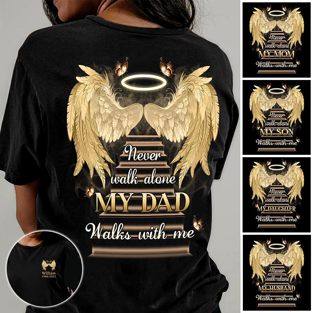 Never Walk Alone My Love Walks With Me - Personalized Memorial T-shirt