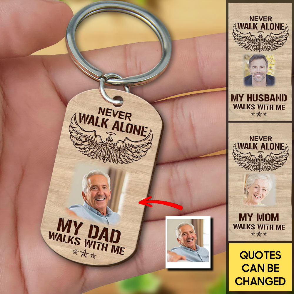Memorial Upload Photo, Never Walk Alone Personalized Wooden Keychain