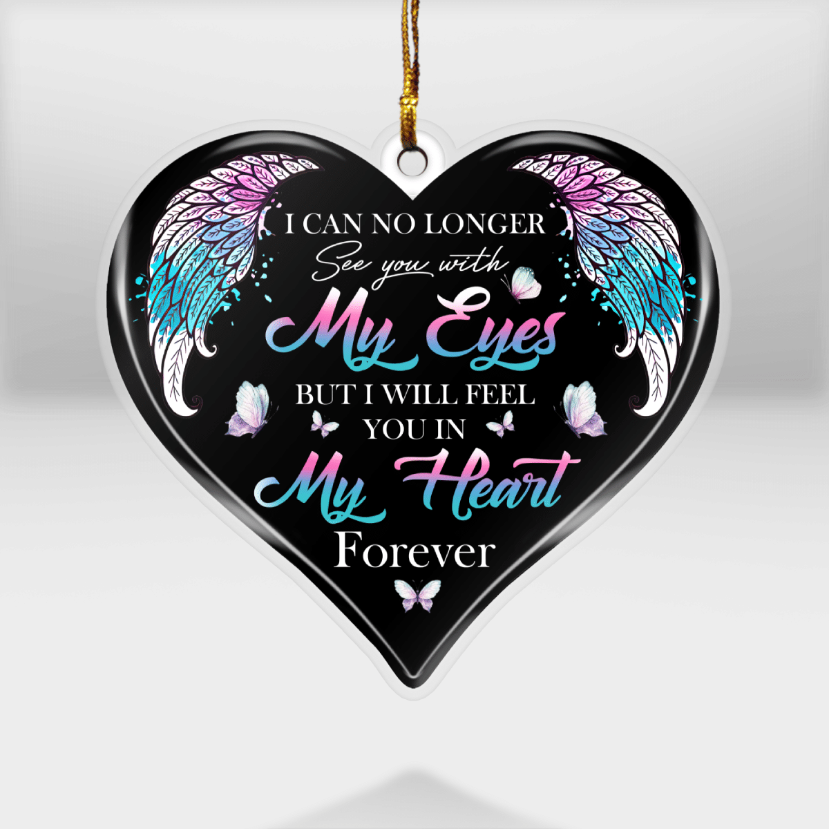 I CAN NO LONGER SEE YOU IN MY EYES MEMORIAL ORNAMENT
