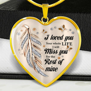 I Loved You Your Whole Life Heart Necklace