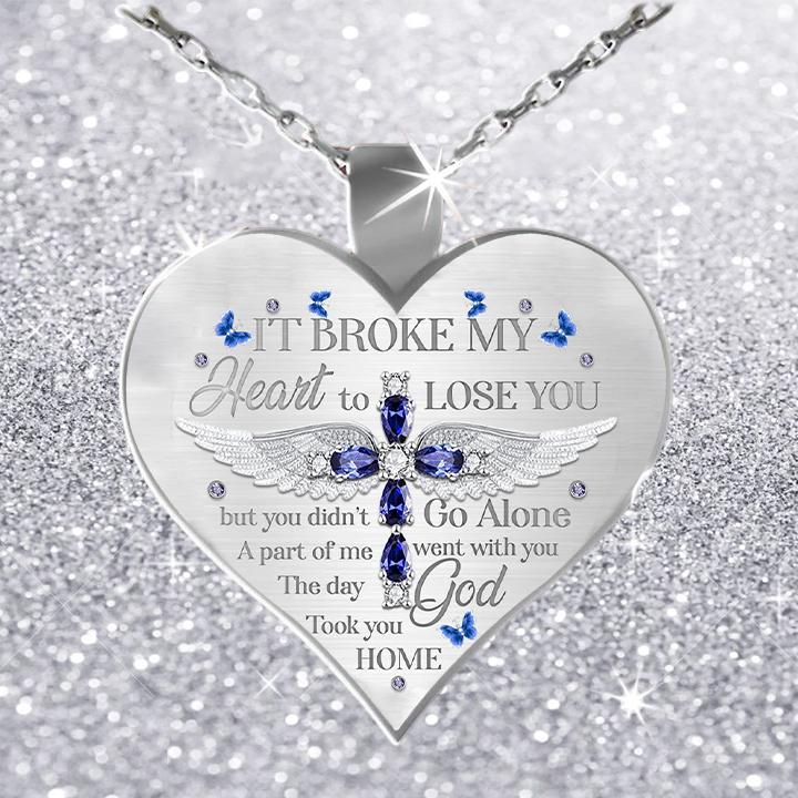 It Broke My Heart To Lose You Necklace