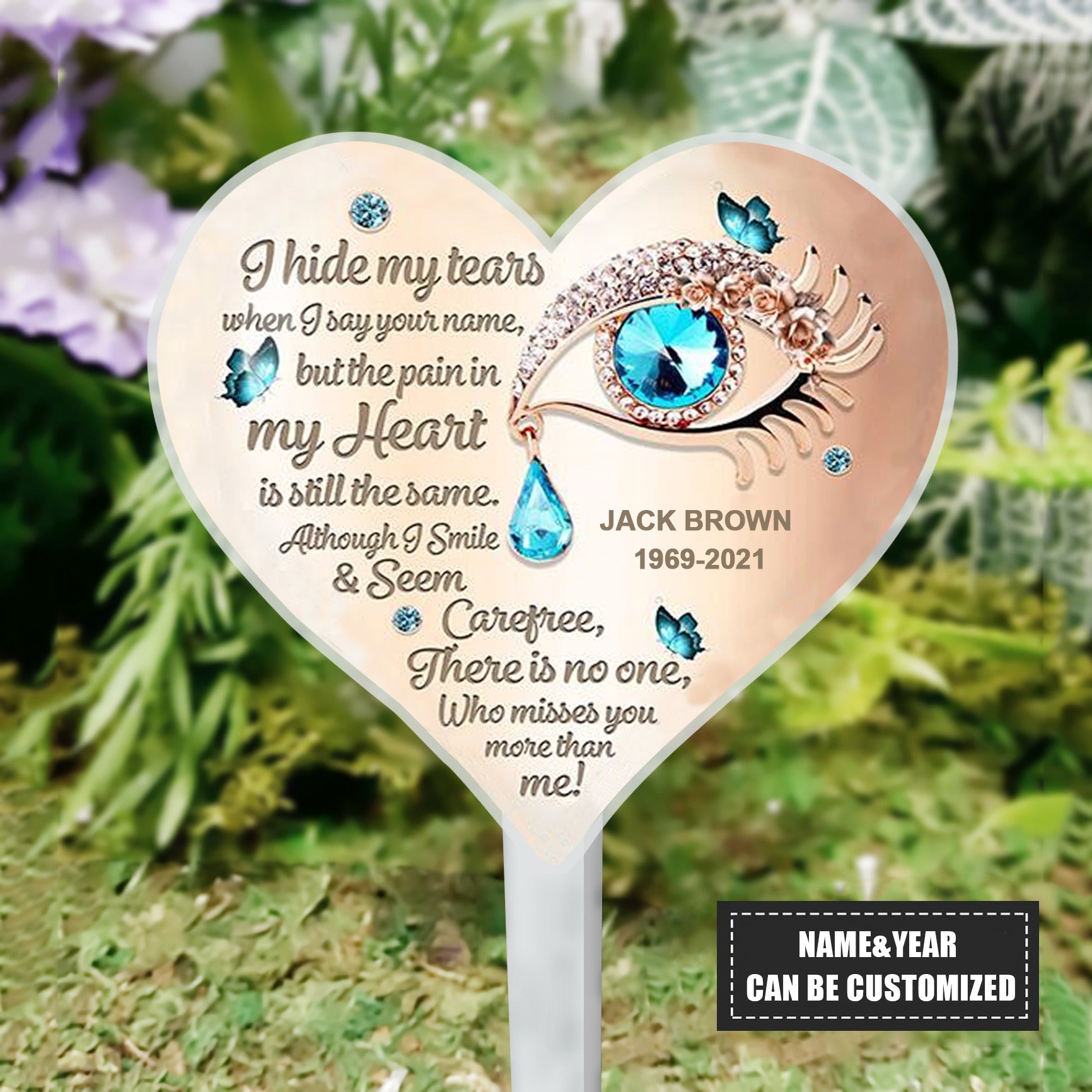 I Hide My Tears Personalized Custom Acrylic Garden Stake