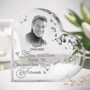 Custom Personalized Photo Acrylic Plaque - Memorial Gift Idea - If Love Could Have Saved You, You Would Have Lived Forever