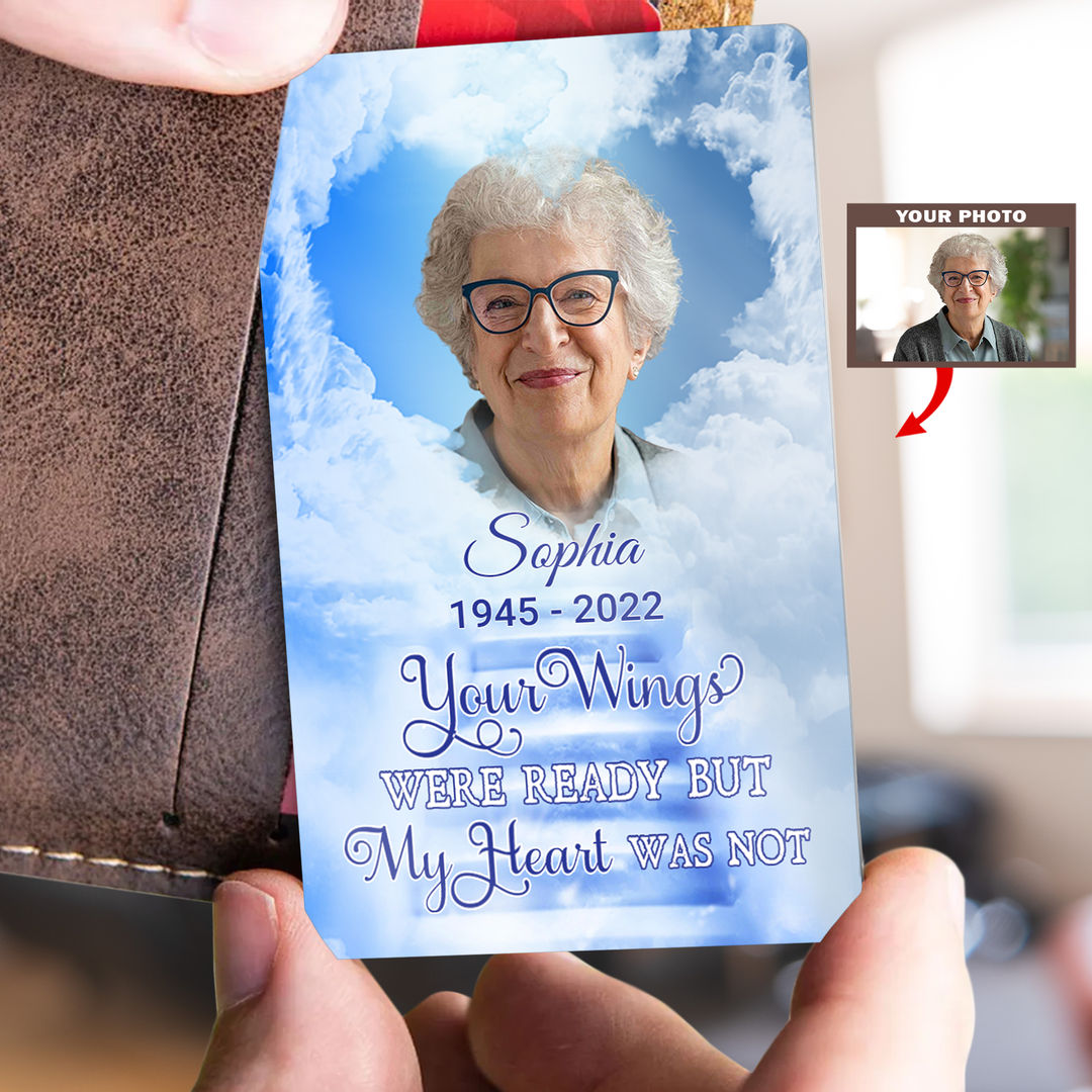 Metal Wallet Card - Your Wings Were Ready But My Heart Was Not - Memorial Gift From Photo